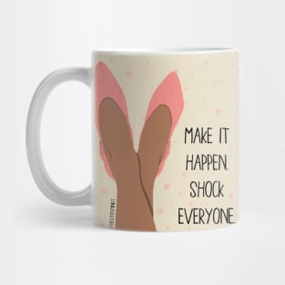 MAKE IT HAPPEN Mug